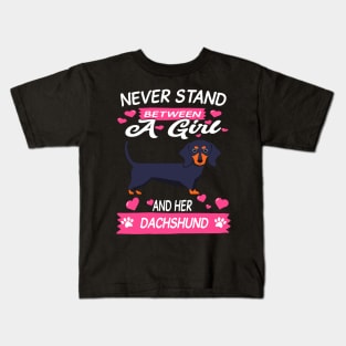 Never Stand Between A Girl And Her Dachshund Kids T-Shirt